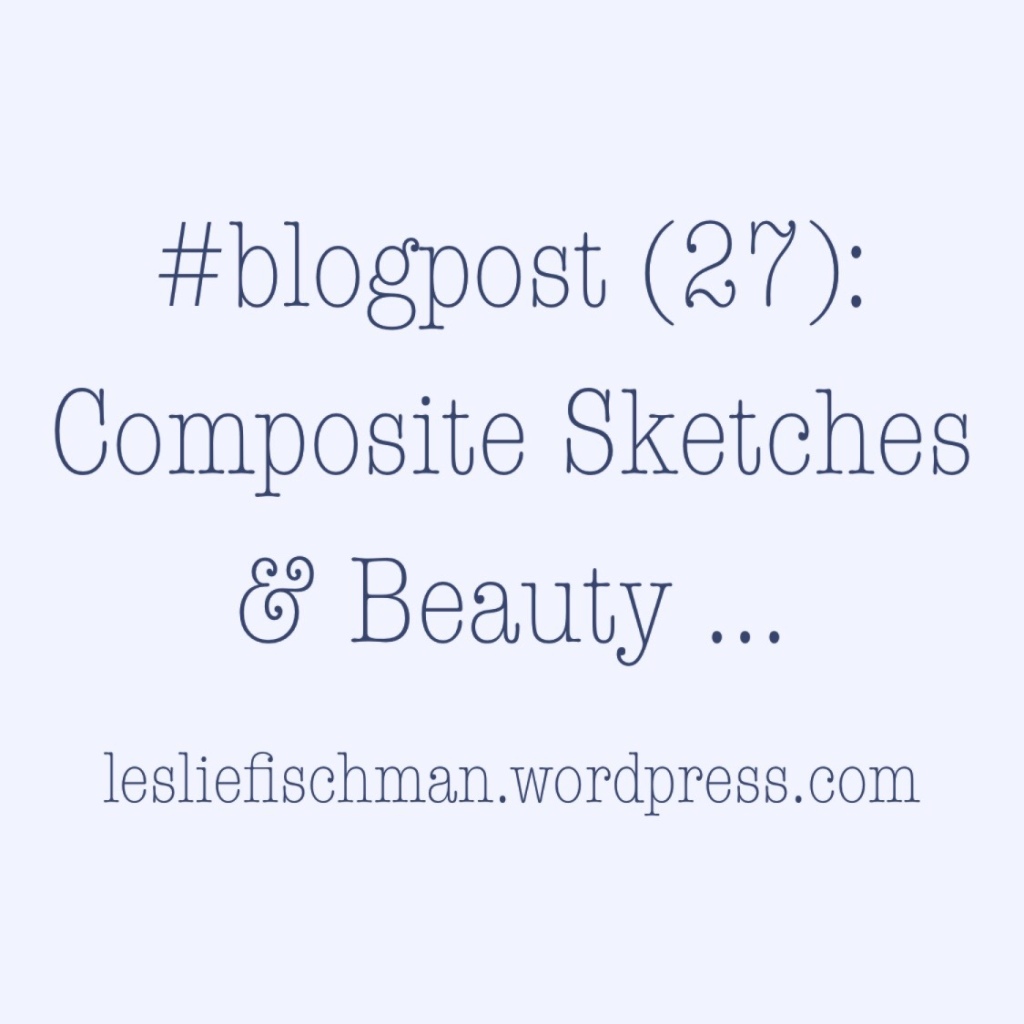 Composite Sketches & Beauty …