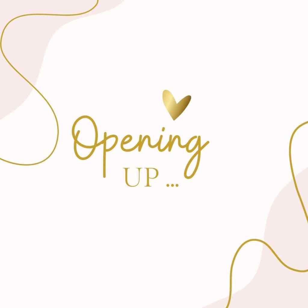 Opening Up …