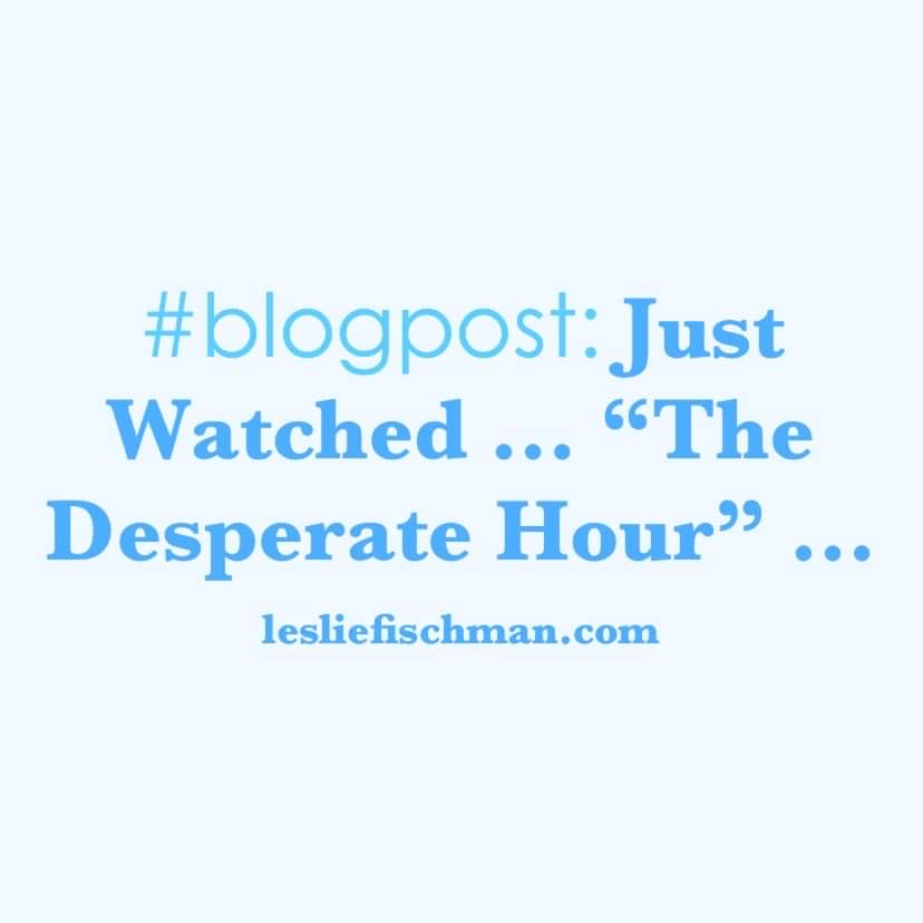 Just watched … “The Desperate Hour” … (re-blogged)