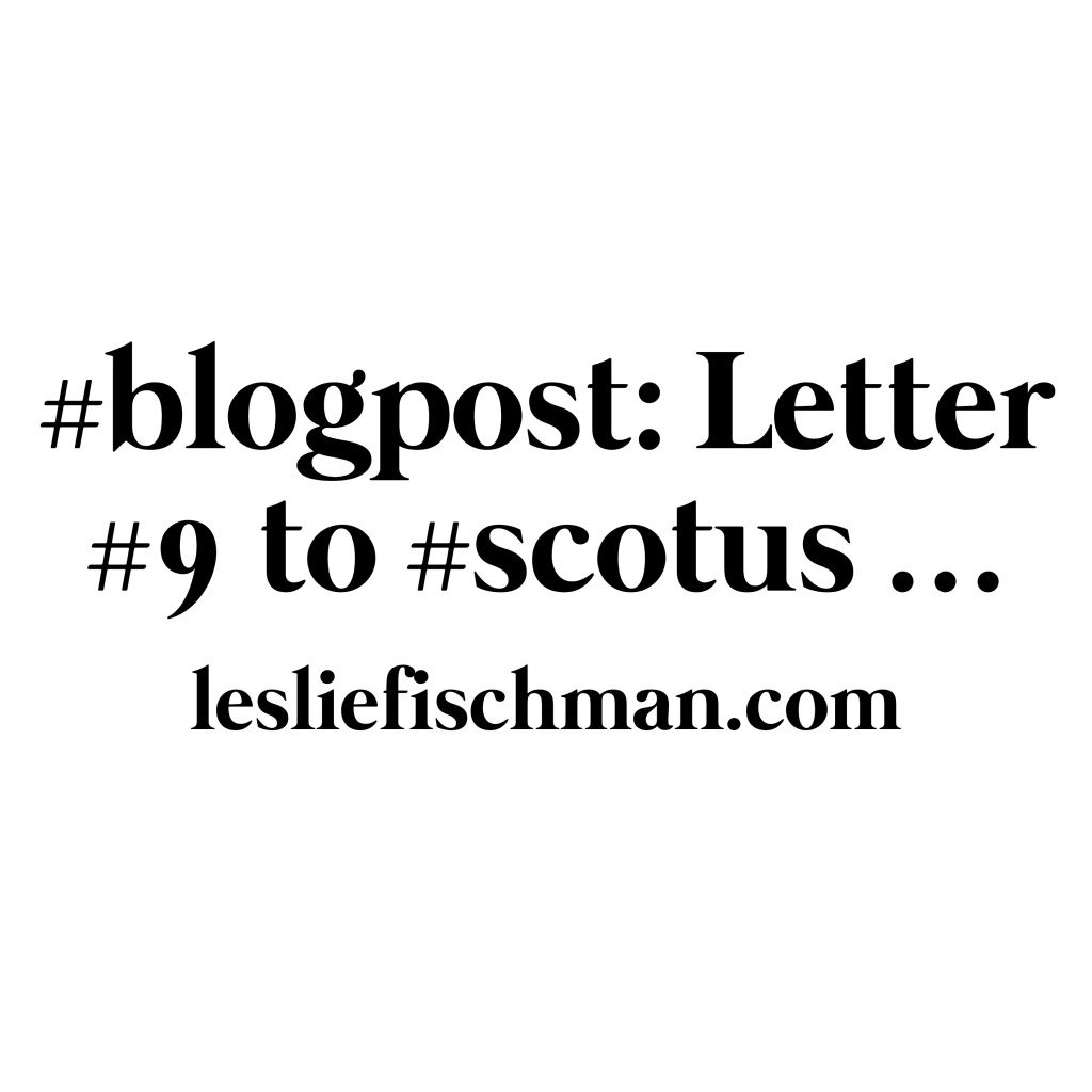 Letter #9 to #scotus …