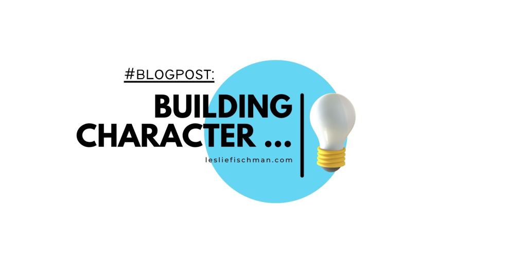 Building Character …