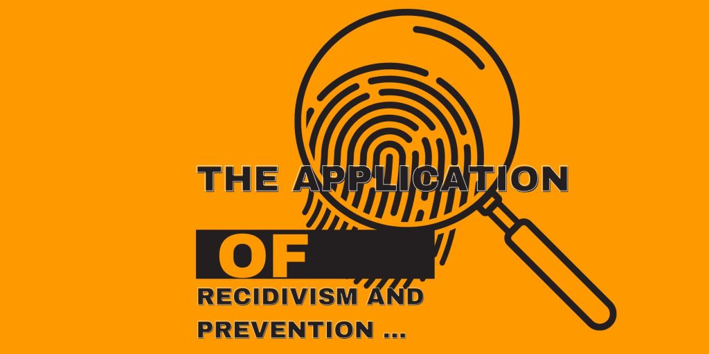 (Removed) The Application of Recidivism Prevention …