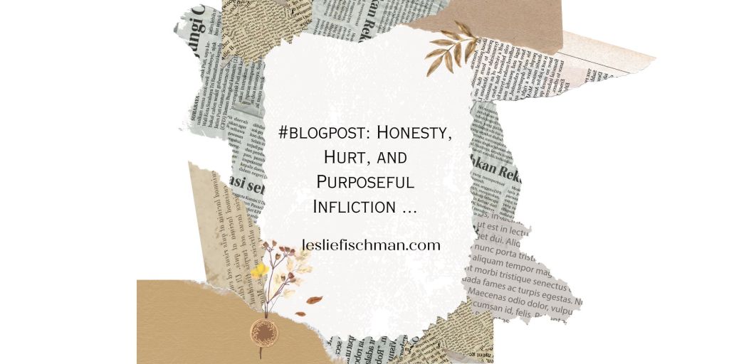 Honesty, Hurt, and Purposeful Infliction …