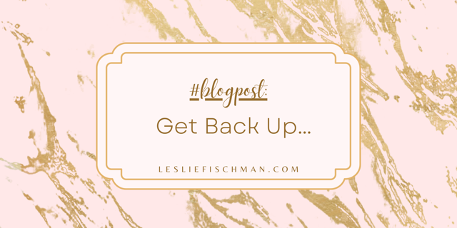 Get Back Up …