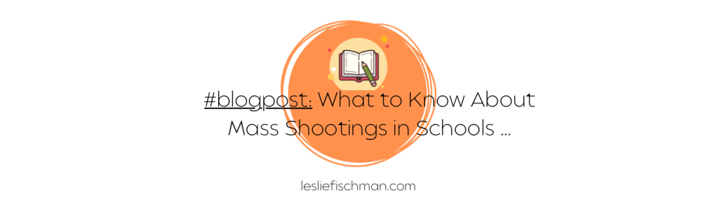 What to Know About Mass Shootings in Schools …