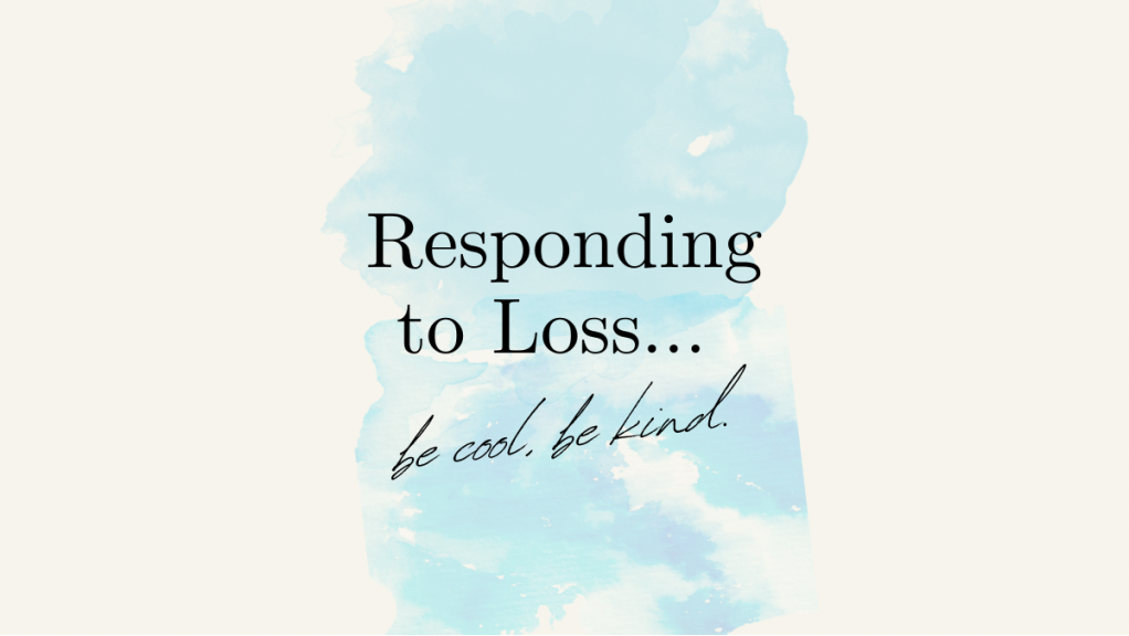 Responding to Loss …