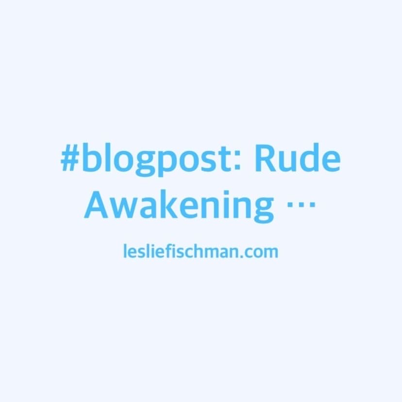Rude Awakening …