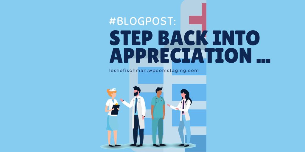 Step Back into Appreciation …