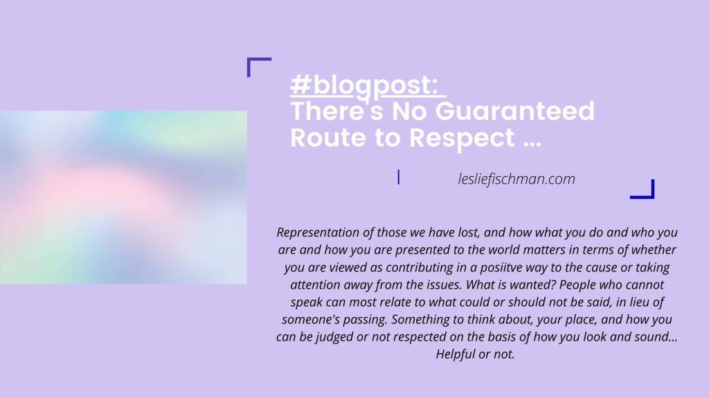 There’s No Guaranteed Route to Respect …