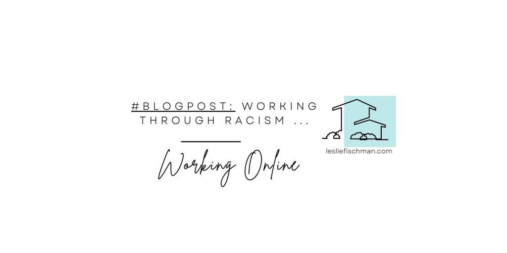 Working Through Racism …