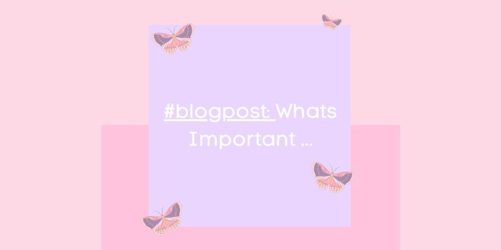 Whats Important …